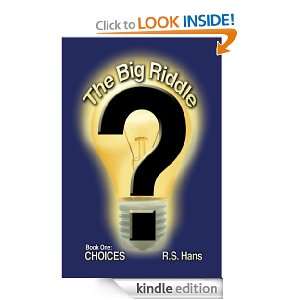 The Big Riddle Book One Choices R.S. Hans  Kindle Store