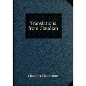  Translations from Claudian Claudius Claudianus Books