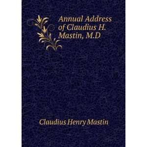   of Claudius H. Mastin, M.D. Claudius Henry Mastin  Books