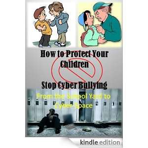 How To Protect Your Children   Cyber Bullying Robin C  