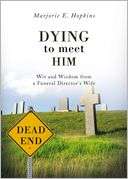 Dying to Meet Him Marjorie E. Hopkins