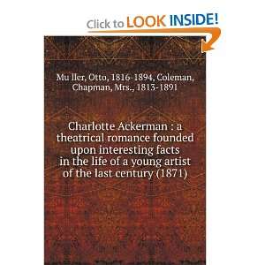  Charlotte Ackerman  a theatrical romance founded upon 