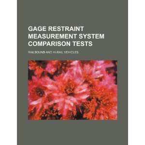  Gage restraint measurement system comparison tests 