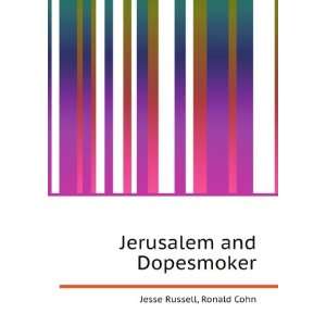 Jerusalem and Dopesmoker Ronald Cohn Jesse Russell  Books