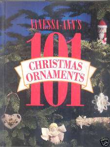 Vanessa Anns 101 Christmas Ornaments Crafts 1992 HB Cross Stitch 