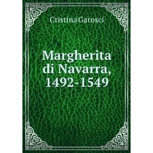  Margherita di Navarra, 1492 1549 Cristina Garosci Books