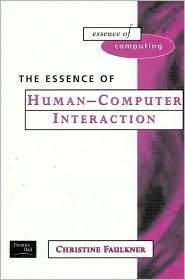 Essence of Human Computer Interaction, (0137519753), Xristine Faulkner 