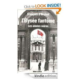 Elysée fantôme (French Edition) FRANCOIS DORCIVAL  