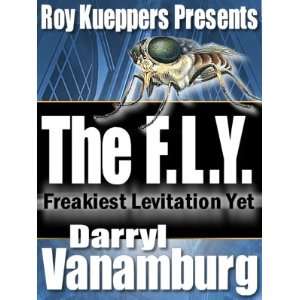   Levitation Yet (The Fly) By Darryl Vanamburg 
