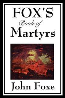   Foxs Book Of Martyrs by John Foxe, Wilder 