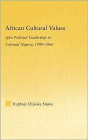 African Cultural Values, (0415979935), Raphael Chijioke Njoku 