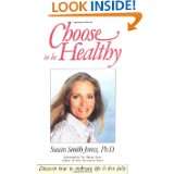   to Be Healthy by Susan Smith Jones and Wayne W. Dyer (Nov 1, 1995