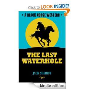 The Last Waterhole Jack Sheriff  Kindle Store