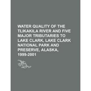 Water quality of the Tlikakila River and five major tributaries to 