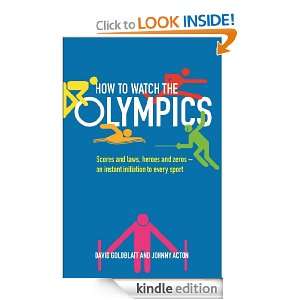 How to Watch the Olympics Scores and laws, heroes and zeros   an 