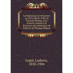   de Thomas Platter (French Edition) Ludovic LegrÃ© 