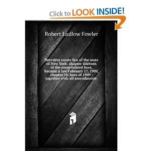   of 1909  together with all amendments . Robert Ludlow Fowler Books
