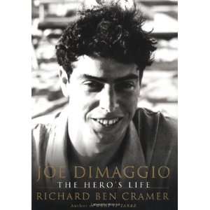   Joe DiMaggio The Heros Life [Hardcover] Richard Ben Cramer Books