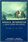 America Interpreted A Concise History with Interpretive Readings 