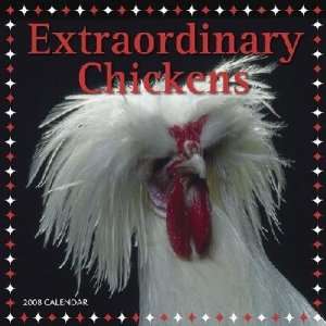  Extraordinary Chickens 2008 Calendar