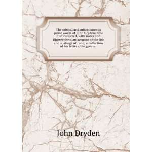   of . and, a collection of his letters, the greater John Dryden Books