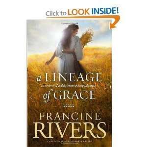  A Lineage of Grace Five Stories of Unlikely Women Who 