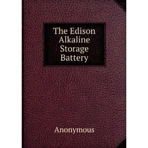  The Edison Alkaline Storage Battery Anonymous Books