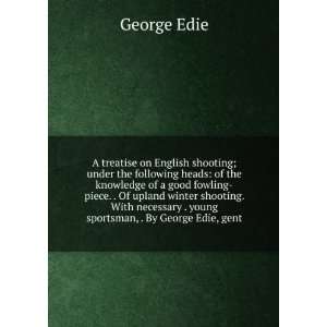   . young sportsman, . By George Edie, gent. George Edie Books
