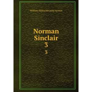  Norman Sinclair. 3 William Edmondstoune Aytoun Books