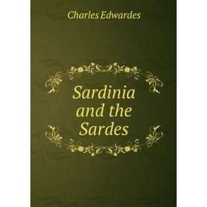  Sardinia and the Sardes. Charles Edwardes Books