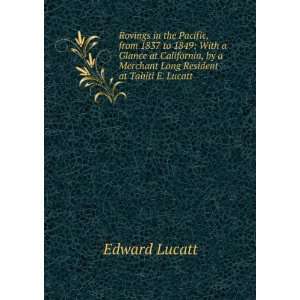   by a Merchant Long Resident at Tahiti E. Lucatt. Edward Lucatt Books