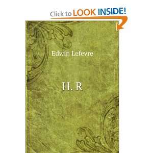  H. R. Edwin Lefevre Books