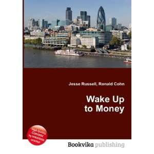  Wake Up to Money Ronald Cohn Jesse Russell Books