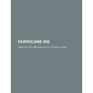  Hurricane Ike observations and analysis of coastal change 