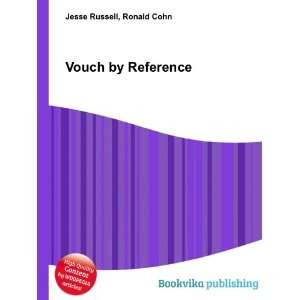  Vouch by Reference Ronald Cohn Jesse Russell Books