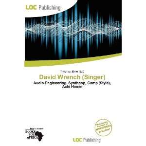   David Wrench (Singer) (9786138451822) Timoteus Elmo Books