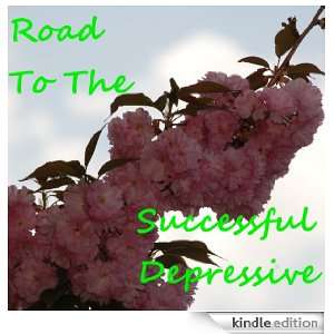 Road To The Successful Depressive (Success Amidst Depression) Karen 