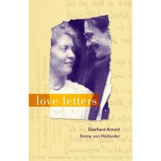 Love Letters by Eberhard Arnold and Emmy von Hollander (Jan 1, 2007)