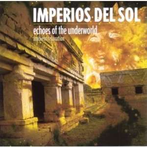 IMERIOS DEL SOL Echoes Of The Underworld AMBIENT RELAXATION Nick 