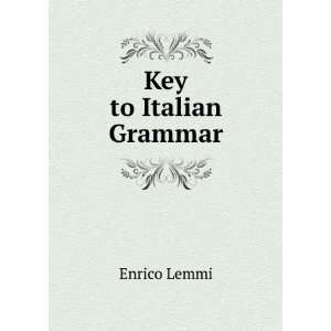 Key to Italian Grammar Enrico Lemmi Books