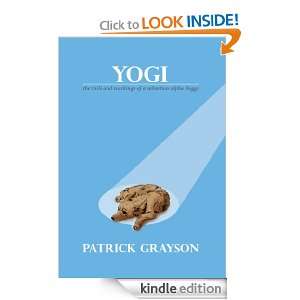 Yogi  the tails and teachings of a suburban alpha doggy Patrick 