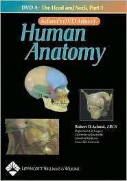 Aclands DVD Atlas of Human Anatomy, DVD 4 The Head and Neck, Part 1 