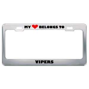 My Heart Belongs To Vipers Animals Metal License Plate Frame Holder 