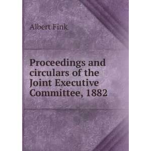   circulars of the Joint Executive Committee, 1882 Albert Fink Books