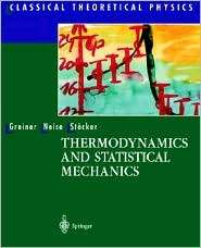 Thermodynamics and Statistical Mechanics, (0387942998), Walter Greiner 