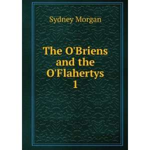 The OBriens and the OFlahertys. 1 Sydney Morgan Books