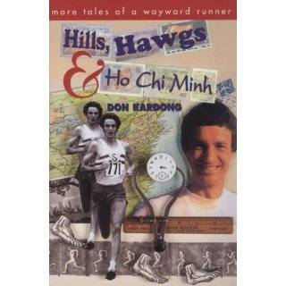 Hills, Hawgs & Ho Chi Minh More Tales of a Wayward Runner by Don 