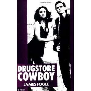 Drugstore Cowboy [Paperback] James Fogle Books