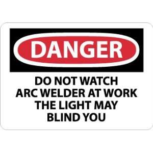  SIGNS DO NOT WATCH ARC WELDER AT WORK .