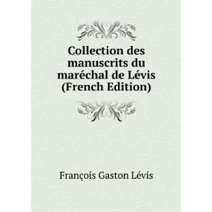   chal de LÃ©vis (French Edition) FranÃ§ois Gaston LÃ©vis Books